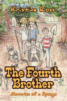 The Fourth Brother : Memories of a Sponge