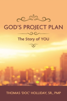 God's Project Plan : The Story Of YOU