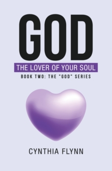 God: The Lover of Your Soul : Book Two: The "God" Series