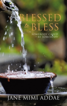 Blessed To Bless : Somebody Cared-Be Somebody