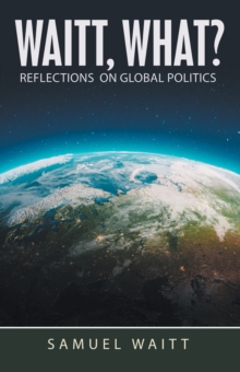 Waitt, What? : Reflections On Global Politics