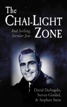 The Chai-Light Zone : Rod Serling, Secular Jew