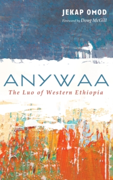 Anywaa : The Luo of Western Ethiopia