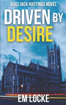 Driven by Desire : A DCI Hastings Crime Thriller