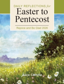 Rejoice and Be Glad 2026 : Daily Reflections for Easter to Pentecost