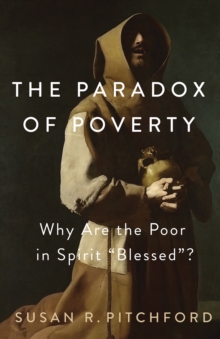 The Paradox of Poverty : Why Are the Poor in Spirit Blessed?