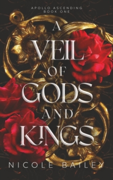 A Veil of Gods and Kings : Apollo Ascending Book 1