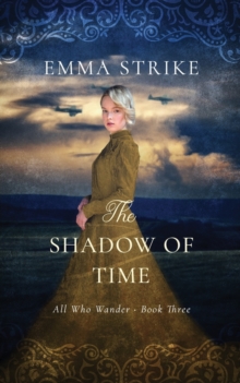 The Shadow Of Time : All Who Wander Book 3