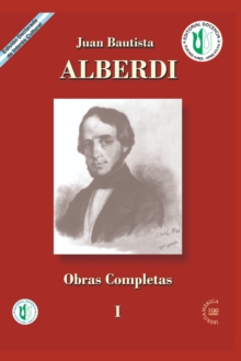 Juan Bautista Alberdi : obras completas 1