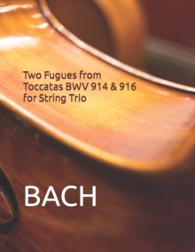 Two Fugues from Toccatas BWV 914 & 916 for String Trio