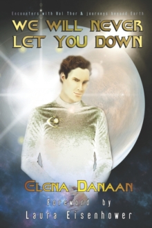 Independently Published We Will Never Let You Down , Encounters With Val Thor And Journeys Beyond Earth