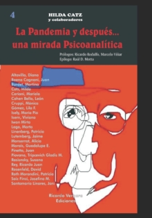 La Pandemia y despues... una mirada Psicoanalitica : Psicoanalisis en epocas del covid-19