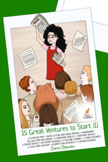 15 Great Ventures to Start (I) : Let your children discover 15 great ventures for starting their first business [Entrepreneurship for kids]