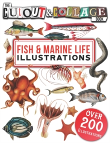 Independently Published The Cut Out And Collage Book Fish & Marine Life Illustrations , Over 200 High Quality Marine Life & Fish Illustrations For Collage And Mixed Media