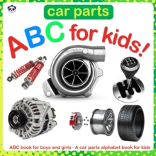 Car Parts ABC for Kids! : ABC book for boys and girls - A car parts alphabet book for kids