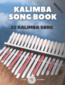 Kalimba Songbook : 52 Mixed Songs for kalimba in C 17 keys 8,5x11 62 pages