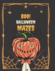 Boo! Halloween Mazes : Over 70 Halloween Mazes For Kids and Trick or Treaters
