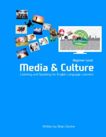 Media & Culture : Beginner Level Listening and Speaking for English Language Learners
