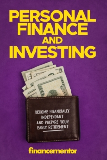 Personal finance and investing : Become financially independant and prepare your early retirement