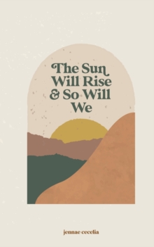 Independently Published The Sun Will Rise And So Will We