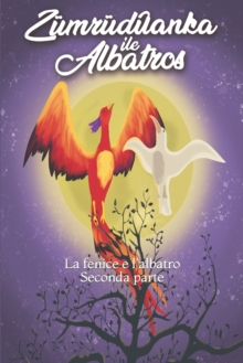 La Fenice e l'Albatros : Seconda parte