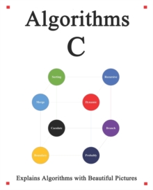 Algorithms C : Explains Algorithms with Beautiful Pictures Learn it Easy Better and Well