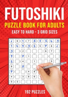 Futoshiki Puzzle Book for Adults : 192 Japanese Math Logic Puzzles Easy to Hard
