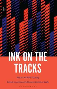 Ink on the Tracks : Rock and Roll Writing