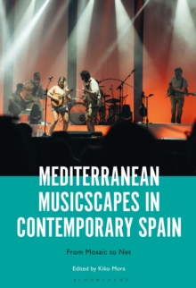 Mediterranean Musicscapes in Contemporary Spain : From Mosaic to Net