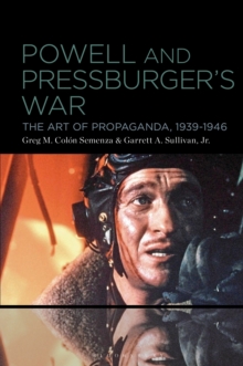 Powell and Pressburger's War : The Art of Propaganda, 1939-1946