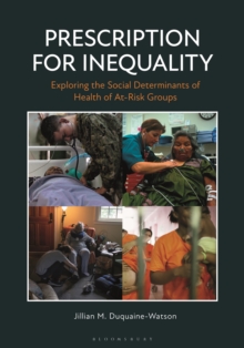 Prescription for Inequality : Exploring the Social Determinants of Health of At-Risk Groups