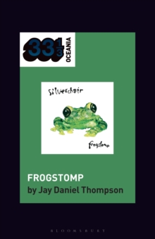 Bloomsbury Publishing Plc Silverchair's Frogstomp