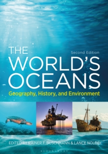 The World's Oceans : Geography, History, And Environment