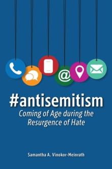 #antisemitism : Coming of Age during the Resurgence of Hate