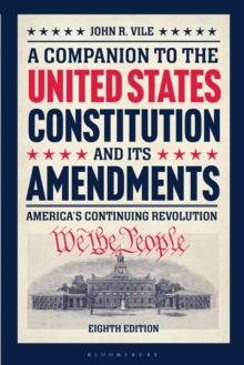 A Companion to the United States Constitution and Its Amendments : America's Continuing Revolution