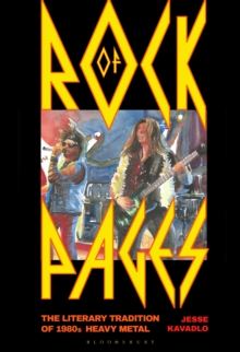 Bloomsbury Publishing Plc Rock Of Pages , The Literary Tradition Of 1980s Heavy Metal