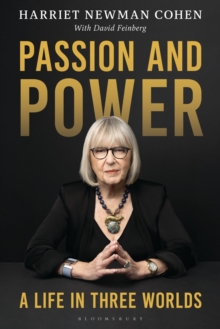 Passion and Power : A Life in Three Worlds