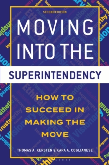 Moving into the Superintendency : How to Succeed in Making the Move