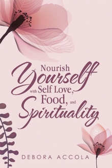 Nourish Yourself with Self Love, Food, and Spirituality