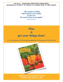 Plan & Get Your Things Done! : A 55-Day Planner for Getting Organization & Reaching Your Goals