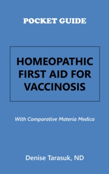 Pocket Guide Homeopathic First Aid for Vaccinosis : With Comparative Materia Medica