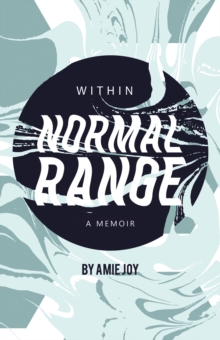 Within Normal Range : A Memoir