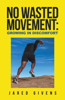 No Wasted Movement: Growing in Discomfort