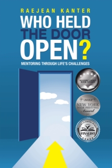 Who Held the Door Open? : Mentoring Through Life's Challenges