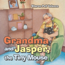 Grandma and Jasper, the Tiny Mouse