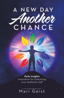 A New Day Another Chance : Daily Insights Inspiration for Embracing Your Authentic Self