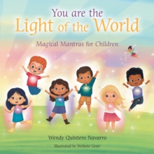 You Are the Light of the World : Magical Mantras for Children