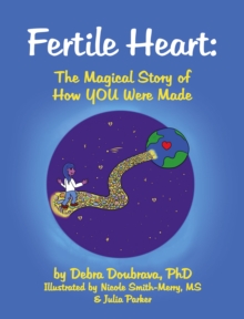 Fertile Heart: : The Magical Story of How YOU Were Made