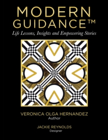 Modern Guidance : Life Lessons, Insight and Empowering Stories