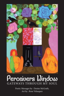 Perceivers Window : Gateways Through My Soul